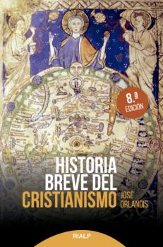 Historia breve del cristianismo - José Orlandis Rovira Historia y Biografías